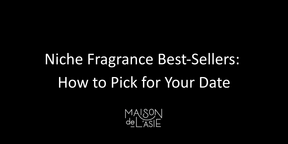 Niche Fragrance Best-Sellers: How to Pick for Your Date