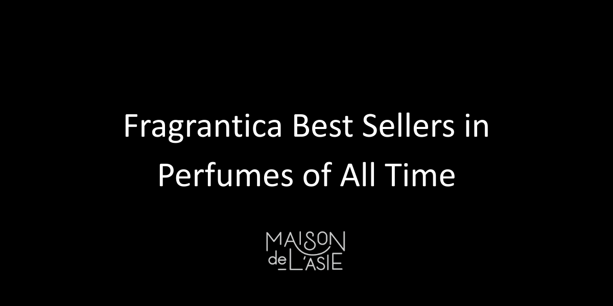 Fragrantica Best Sellers in Perfumes of All Time