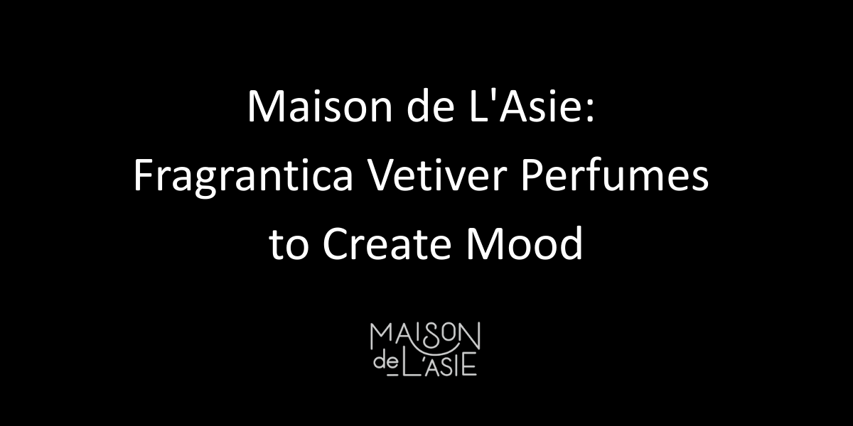 Best Vetiver Perfumes: Fresh, Woody Scents to Try
