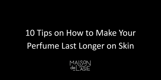 10 Tips on How to Make Your Perfume Last Longer on Skin