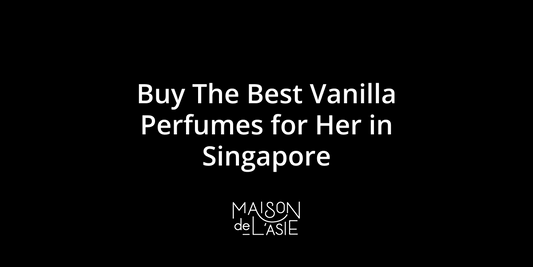 Buy The Best Vanilla Perfumes for Her in Singapore